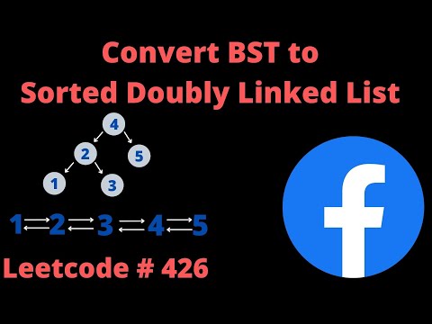 CONVERT BINARY SEARCH TREE TO SORTED DOUBLY LINKED LIST | LEETCODE # 426 | PYTHON SOLUTION