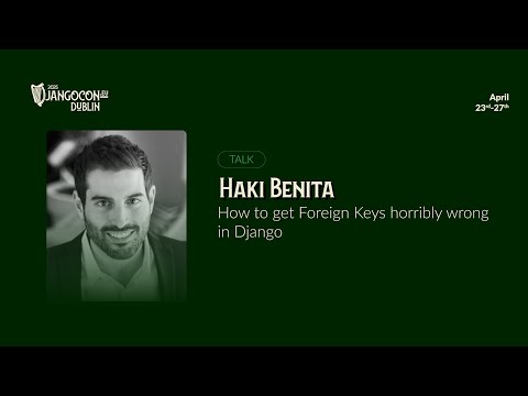 DjangoCon Europe 2025 | How to get Foreign Keys horribly wrong in Django