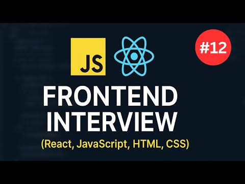 REACT Developer Interview - 12 | JavaScript and React Js, HTML, CSS | Questions & Explanations