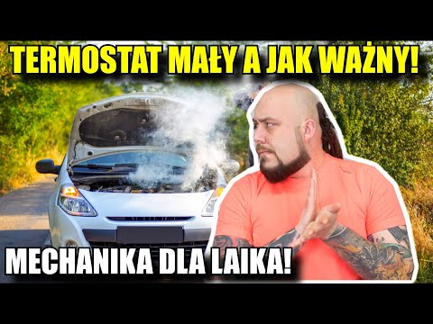 Jak Dobierać Termostaty? Jak diagnozować? I jak wymienić. MECHANIKA DLA LAIKA!