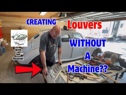 LOUVERS For The '37 Zephyr! Ian Roussel Comes Up WITH A HOMEGROWN Approach To FABRICATE His Own  👨‍🎨