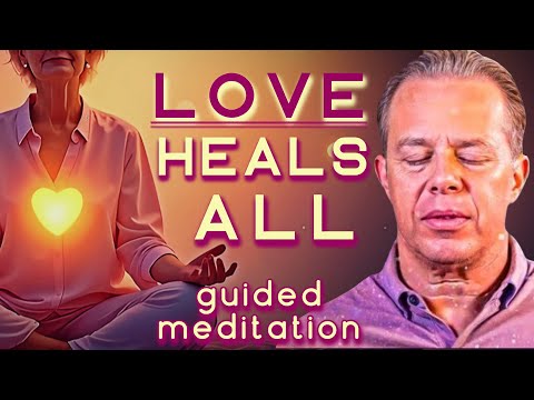 WHEN YOU CHOOSE LOVE, HEALING BEGINS 💖 RECONNECT WITH YOUR HEART ENERGY ✨ | DR. JOE DISPENZA