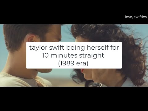 taylor swift being herself for 10 minutes straight 1989 era