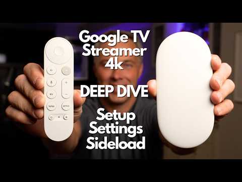 Google TV Streamer 4k DEEP DIVE - Setup - Menus - Smart Home - Sideloading App