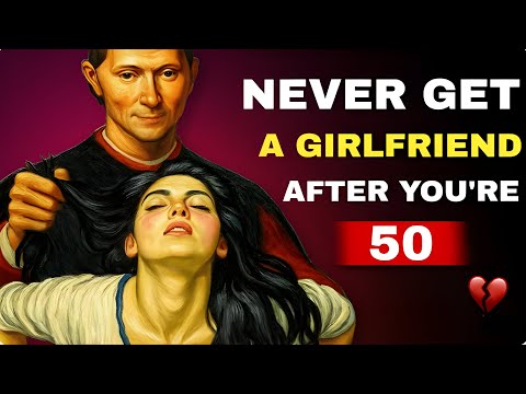 5 Reasons to Never Have a Girlfriend After 50 and 60 | Stoicism