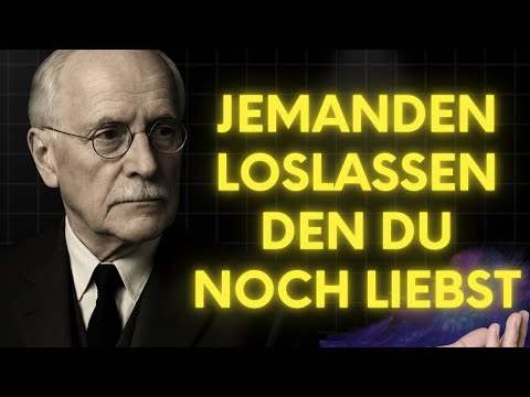 Wie du jemanden loslässt, den du noch liebst (Ohne daran zu zerbrechen) | Carl Jung