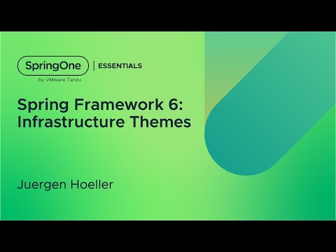 Spring Framework 6: Infrastructure Themes