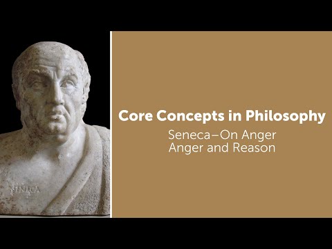 Seneca, On Anger book 1 | Anger And Reason | Philosophy Core Concepts