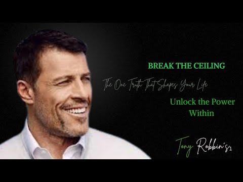 Break the Ceiling  Unlock the Power Within   Tony Robbins Motivational Speech