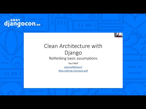 DjangoCon 2021 | Clean Architecture with Django Rethinking basic assumptions | Paul Wolf