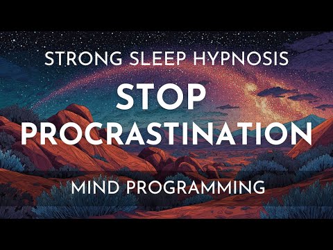 Powerful Sleep Hypnosis to Overcome Procrastination, Self-Sabotage, and Mental Blocks