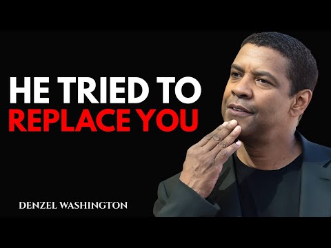 He’ll Try to Replace You… But He’ll Only Compare | Denzel Washington Motivational Speech