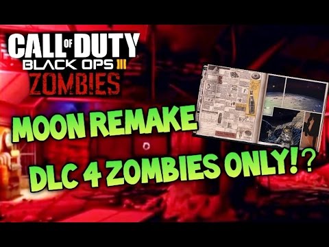MOON REMAKE CONFIRMED!? - Bo3 DLC 4 Zombies ONLY or DLC 5 "NorthWoods" - Black Ops 3 Zombies Info
