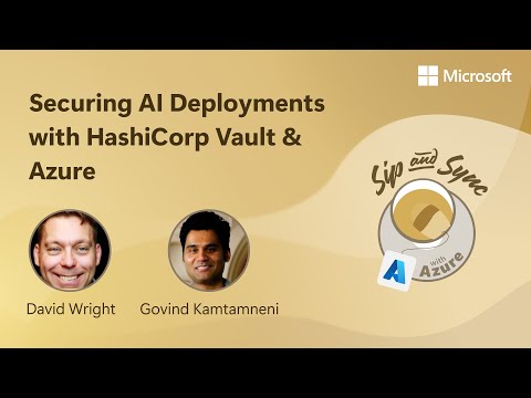 Securing AI Deployments with HashiCorp Vault & Azure | Sip and Sync with Azure