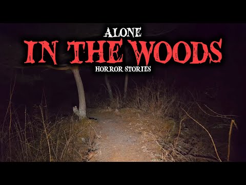 9 Most Disturbing TRUE Alone in the Woods Horror Stories | Fear Files