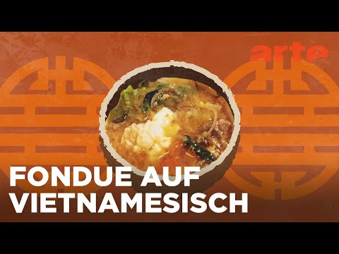 Vietnam: Lau | Küchen der Welt | ARTE