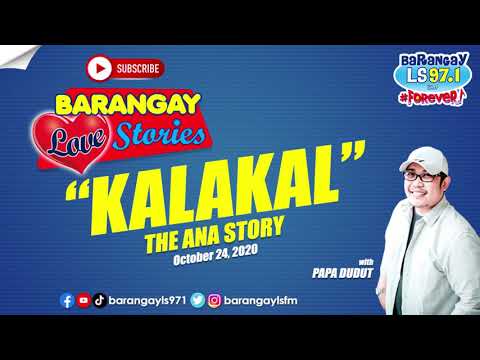KALAKAL - ANA | Papa Dudut | Barangay Love Stories