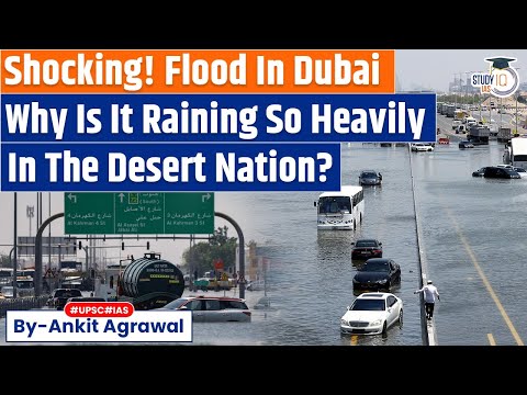 UAE swept by floods: Why is it raining so heavily in the desert nation? Ankit Agrawal Study IQ