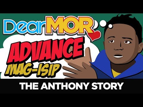 #DearMOR: "Advance Mag-Isip" The Anthony Story 07-16-18