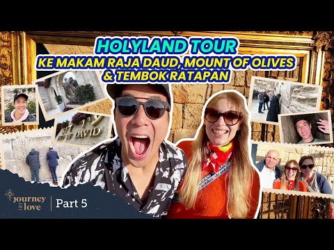 Jerusalem Tour! Masuk ke Makam Raja Daud & Tembok Ratapan - Journey To Love