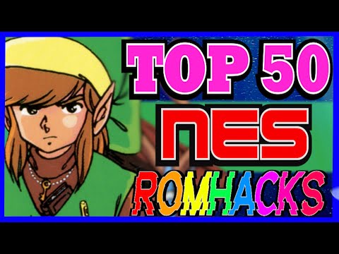 TOP 50 NES ROMHACKS OF ALL TIME!!!