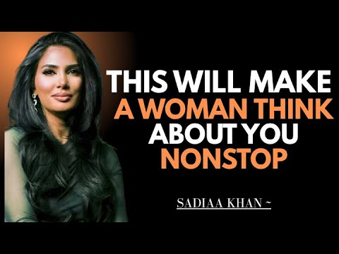 "This Will Make A Woman Think About You NONSTOP" | Sadia Khan