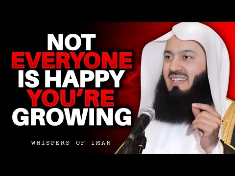Not Everyone Is Happy You’re Growing | Mufti Menk 