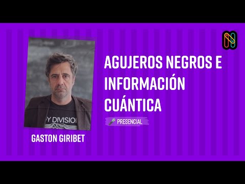 Agujeros Negros e Información Cuántica - Gaston Giribet