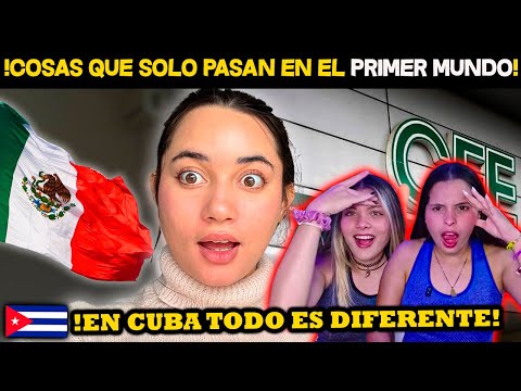 COSAS que SOLO se VIVE EN EL PRIMER MUNDO 🇲🇽 MEXICO - CUBANAS REACCIONAN