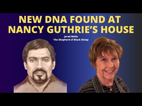 New DNA Found At Nancy Guthrie's House! Most Important Piece Of Evidence So Far!