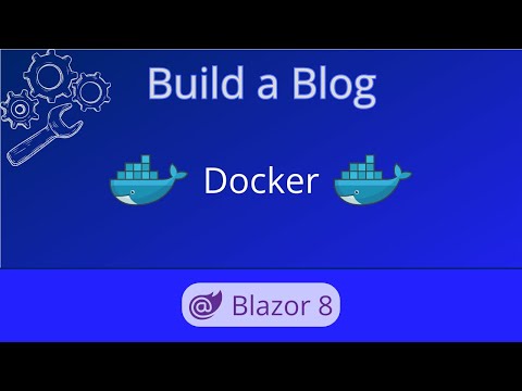 Blazor 8 Docker  | Build a Blog - Ep 04.5