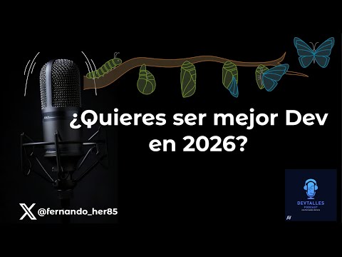 DevTalles podcast - 236: ¿Quieres ser mejor Dev en 2026?