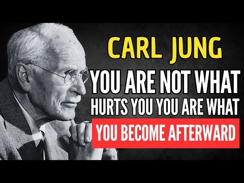 YOU ARE NOT WHAT HURTS YOU — YOU ARE WHAT YOU BECOME AFTERWARD - CARL JUNG