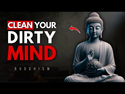 How to Clean Our Dirty Mind | Buddhist Wisdom | Buddhism