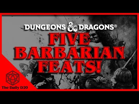 What are some great Feats for Barbarians? - Dungeons & Dragons Barbarian Guide
