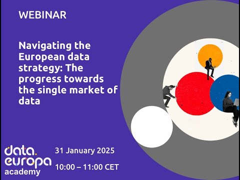'Navigating Europe's data strategy: progress towards the single market of data' data.europa academy