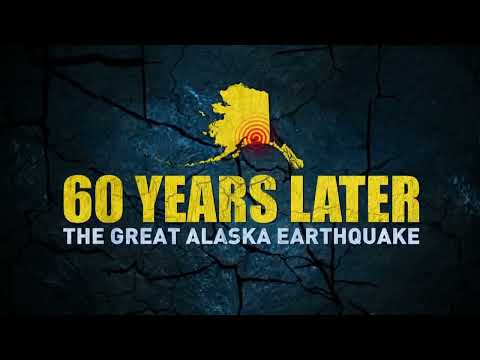 60 Years Later: The Great Alaska Earthquake (15 minute portion)