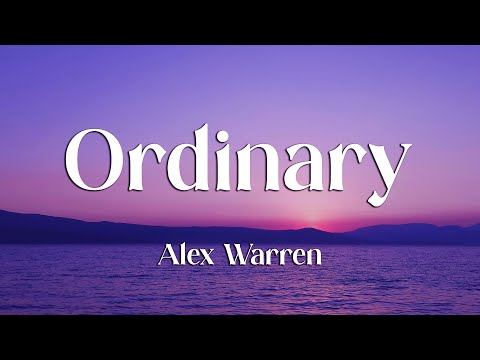 Alex Warren - Ordinary (Lyrics)