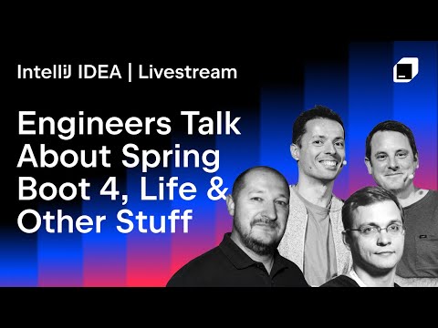 Engineers Talk About Spring Boot 4, Life, and Other Stuff