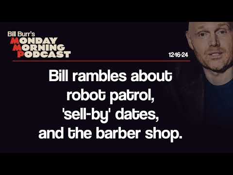 Monday Morning Podcast 12-16-24 | Bill Burr
