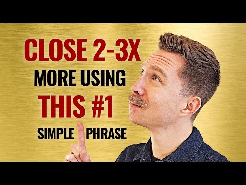 CLOSE 2-3x More Deals Using This Simple Phrase