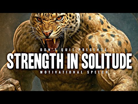 STRENGTH IN SOLITUDE - 1 HOUR Motivational Speech Video | Gym Workout Motivation 