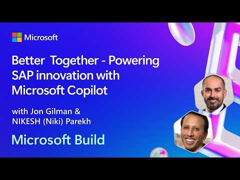 Better Together - Powering SAP innovation with Microsoft Copilot | BRK205