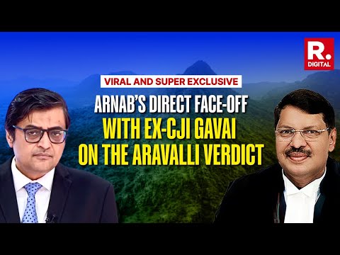 Arnab's Hard-Hitting Questions To Former CJI BR Gavai On The Aravalli Verdict Goes Totally Viral