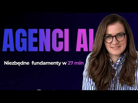 Agenci AI w 27 minut: Kompletny przewodnik po ewolucji, wzorcach i praktycznych przykładach