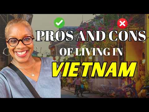 PROS and CONS of Living in Vietnam – WATCH Before You Move or Visit! 