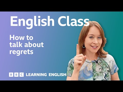 Using 'wish', 'regret', 'should have' and conditionals to talk about regrets: Live English Class