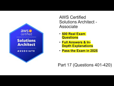 AWS Certified Solutions Architect (SAA-C03) | Real Exam Questions & Answers | Part 17 (Q401-420)