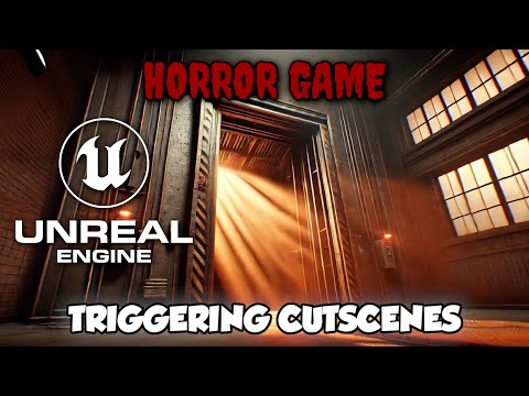 Triggering Cutscenes Tutorial | Horror Game Series Part 18 | Unreal Engine 5