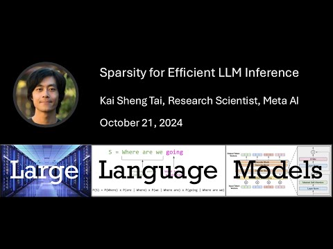 Kai Sheng Tai: Sparsity for Efficient LLM Inference